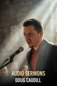 Doug Caudill Audio Sermons