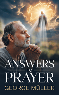 Answers To Prayer - George Muller small. jpg