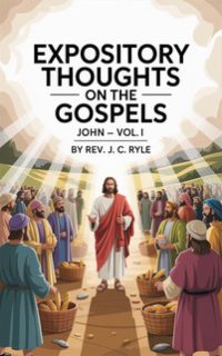 Expository_Thoughts_On_The_Gospeles_John_vol3_-REV._J._C._Ryle_small._jpg_201x322