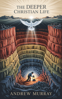 THE DEEPER CHRISTIAN LIFE