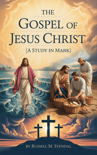 THE GOSPEL OF JESUS CHRIST A STUDY IN MARK