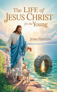 THE LIFE OF JESUS CHRIST FOR THE