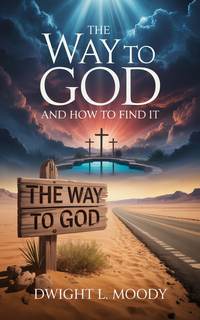THE WAY TO GOD AND HOW TO FIND I
