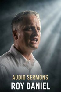 Roy Daniel Audio Sermons